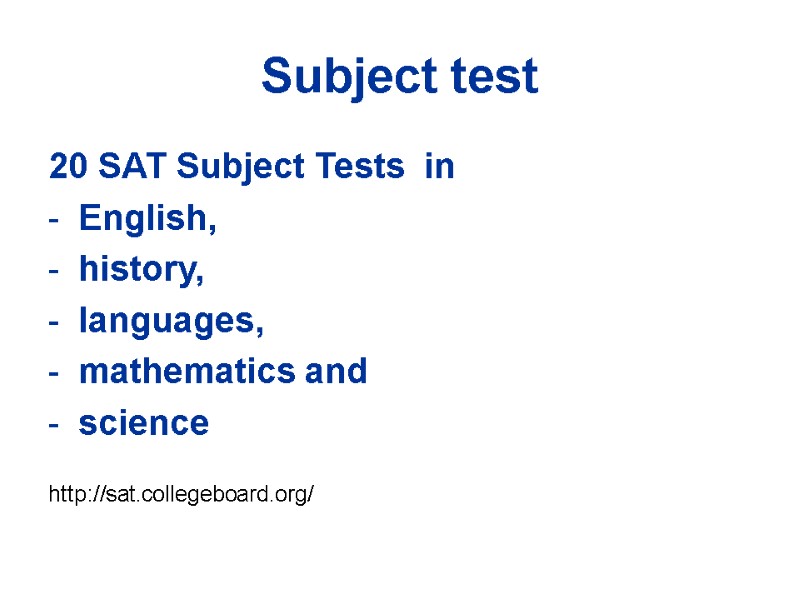 Subject test 20 SAT Subject Tests  in English,  history,  languages, 